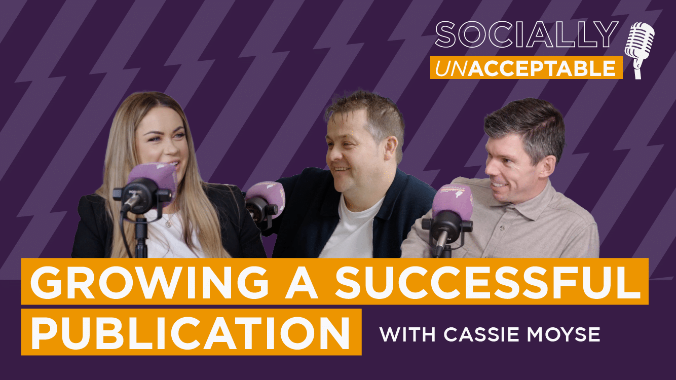 Socially Unacceptable Podcast – Growing a Successful Media Publication with Cassie Moyse