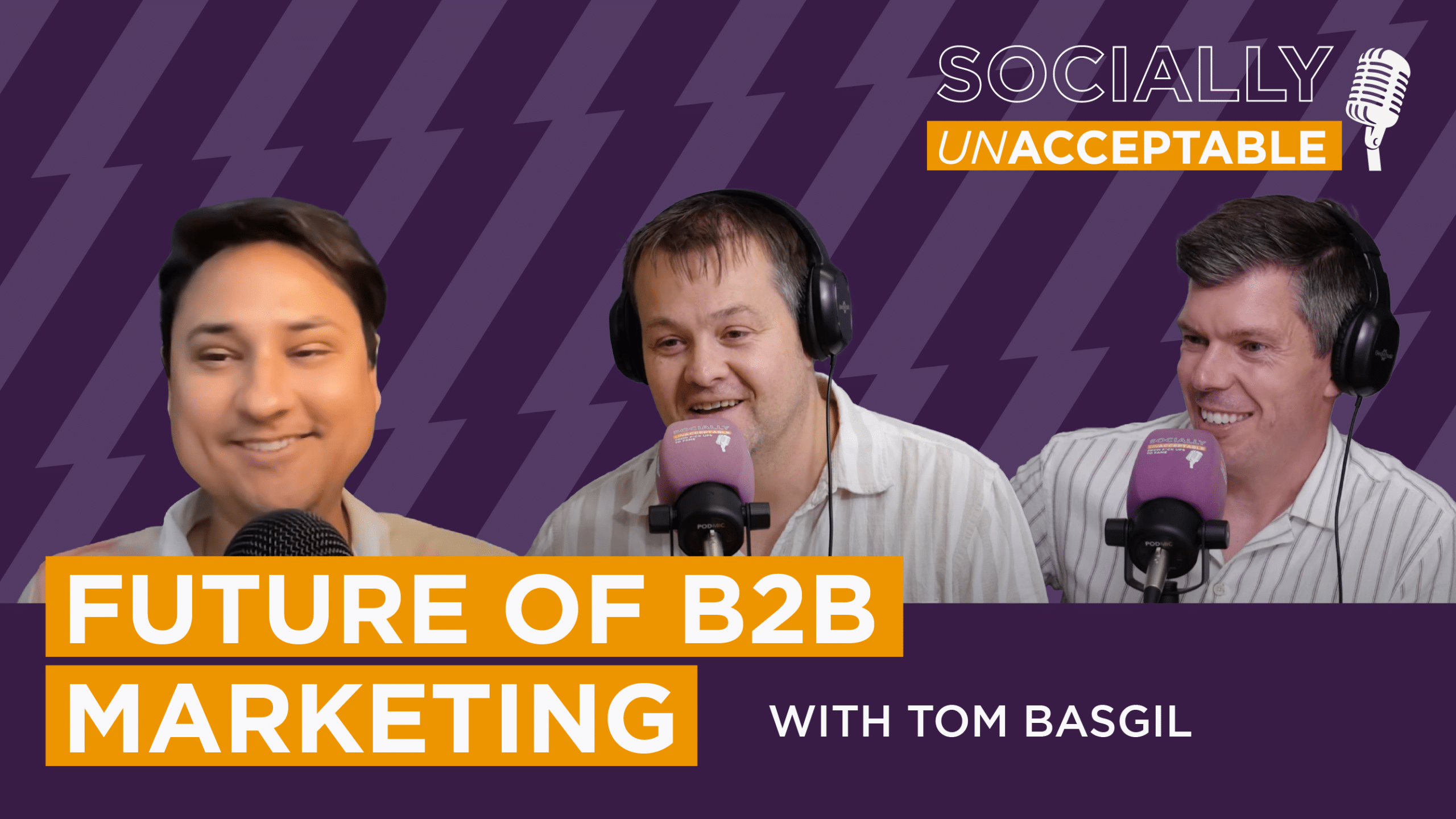 Socially Unacceptable – Tom Basgil Unveils the Future of B2B Marketing: Trends, Strategies and More