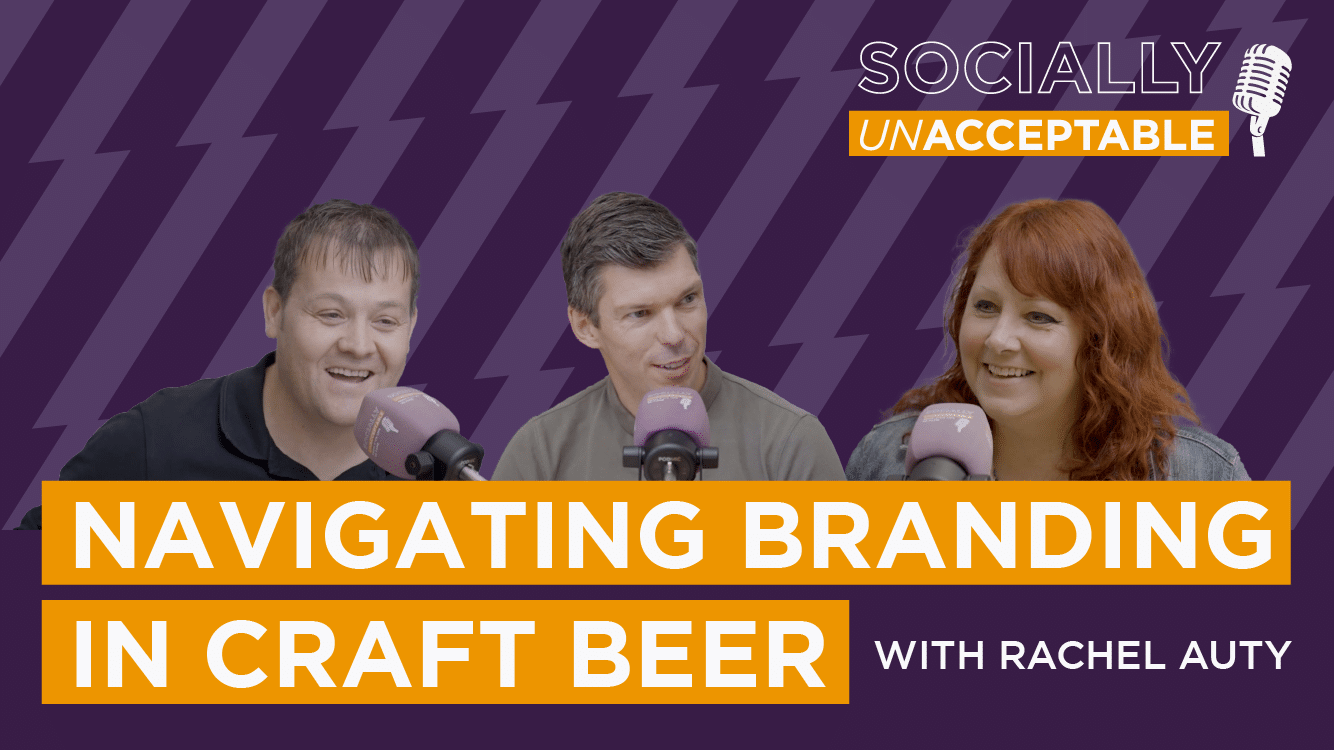 Socially Unacceptable – Navigating Marketing and Branding in the Craft Beer World with Rachel Auty
